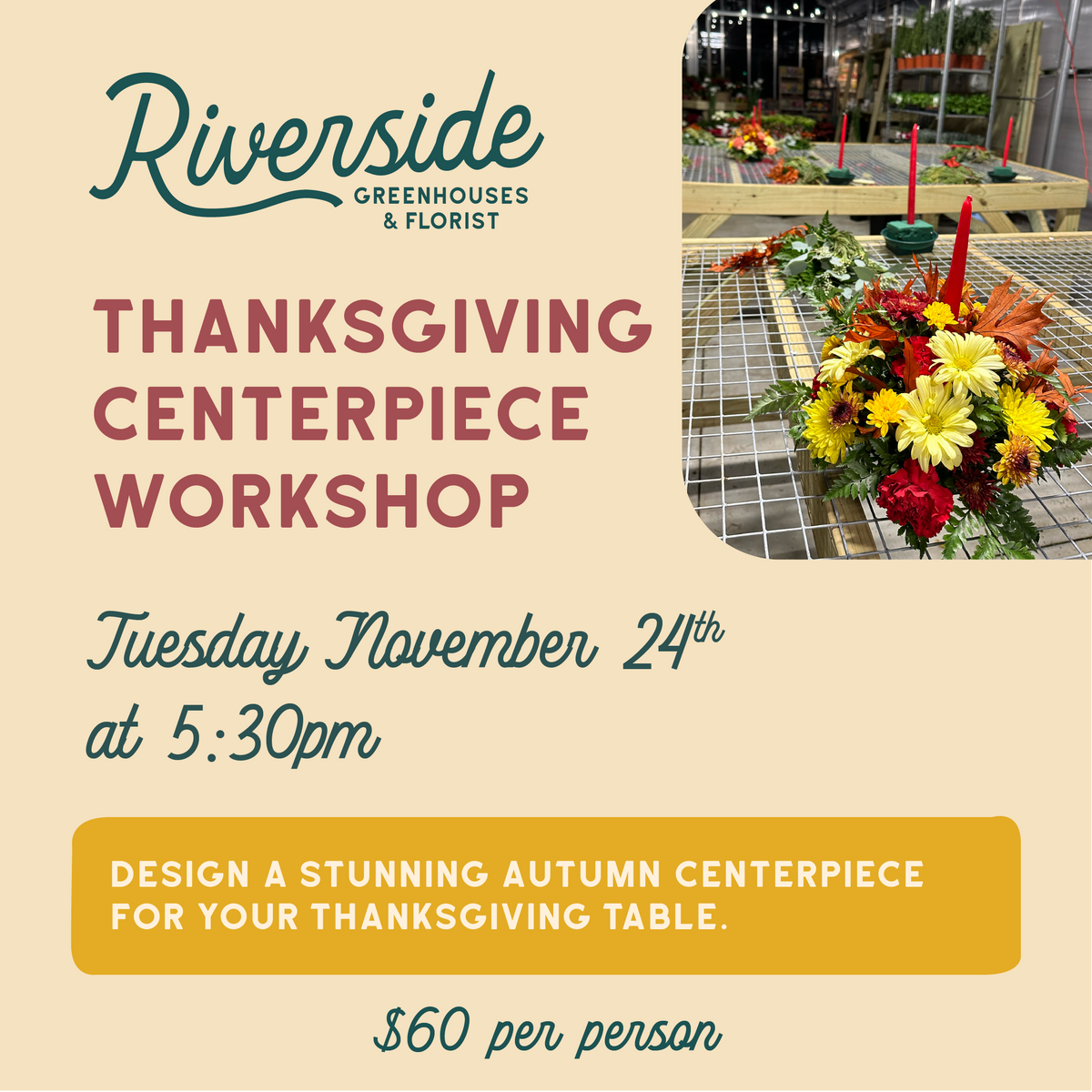 Thanksgiving Centerpiece Workshop Tuesday, November 24th