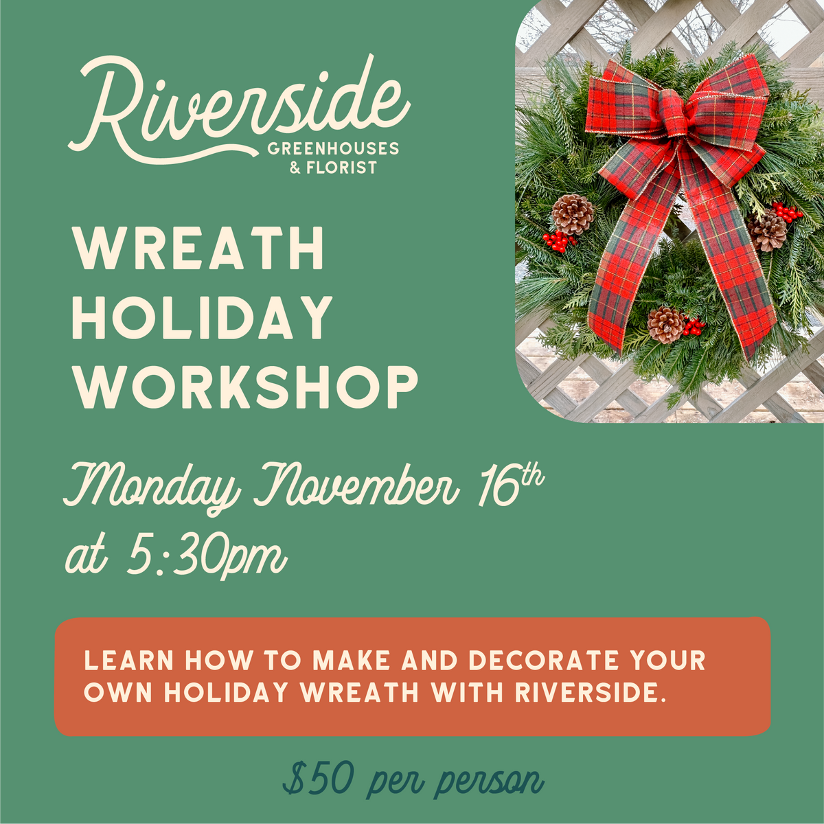 Wreath Making Workshop Monday, November 16th