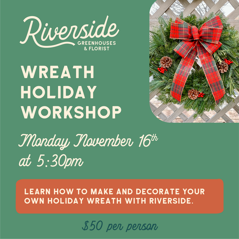 Wreath Making Workshop Monday, November 16th