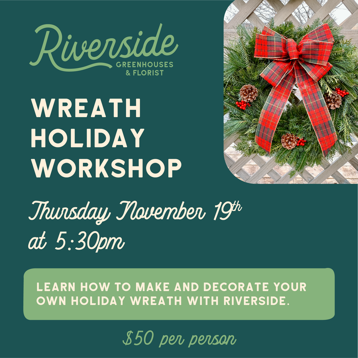 Wreath Making Workshop Thursday, November 19th